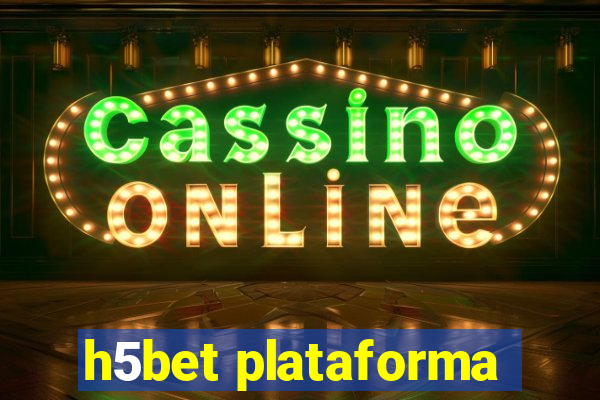 h5bet plataforma